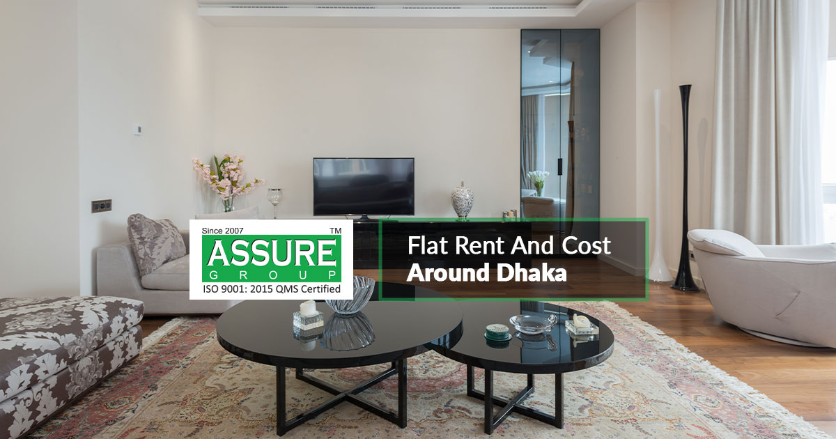 Flat Rent And Cost Around Dhaka || Assuregroup BD