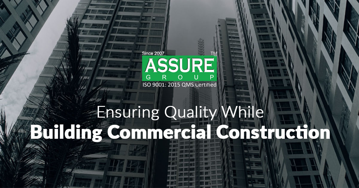 Ensuring Quality While Building Commercial Construction Projects | Assure