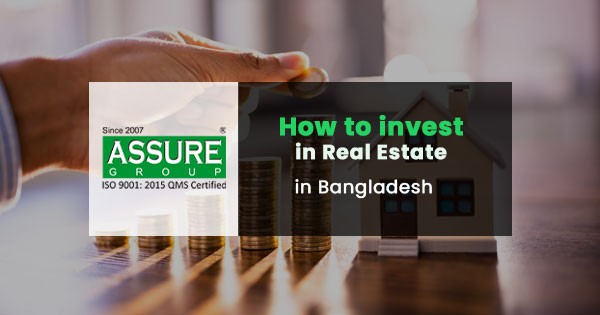 How to invest in Real Estate in Bangladesh: A complete guide